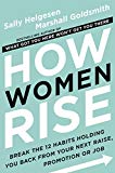 How Women Rise Break the 12 Habits Holding You Back from Your Next Raise, Promotion, or Job  9780316440127 Front Cover
