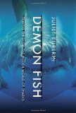 Demon Fish Travels Through the Hidden World of Sharks 2011 9780375425127 Front Cover