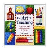 Art of Teaching Words of Thanks and Encouragement for Teachers 2001 9780740719127 Front Cover