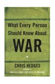 What Every Person Should Know about War 