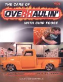 Cars of Overhaulin' with Chip Foose 2007 9780760324127 Front Cover