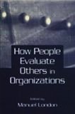 How People Evaluate Others in Organizations  9780805836127 Front Cover