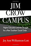 Jim Crow Campus Higher Education and the Struggle for a New Southern Social Order  9780807759127 Front Cover