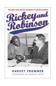Rickey and Robinson The Men Who Broke Baseball's Color Barrier 2003 9780878333127 Front Cover