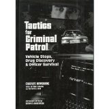 Tactics for Criminal Patrol Vehicle Stops, Drug Discovery and Officer Survival