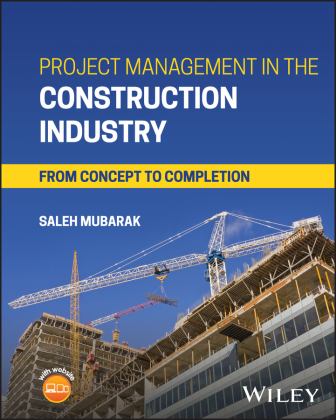 Project Management in the Construction Industry From Concept to Completion  9781394221127 Front Cover