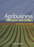 Agribusiness Decisions and Dollars 2nd 2008 Revised  9781428319127 Front Cover