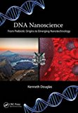 DNA Nanoscience From Prebiotic Origins to Emerging Nanotechnology  9781498750127 Front Cover