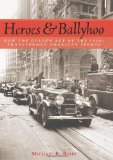 Heroes &amp; Ballyhoo How the Golden Age of the 1920s Transformed American Sports  9781597974127 Front Cover