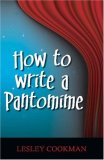 How to Write a Pantomime 2008 9781906125127 Front Cover