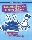 Challenging Behavior in Young Children Understanding, Preventing and Responding Effectively cover art