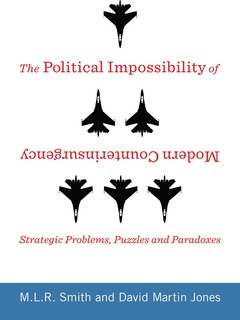 Political Impossibility of Modern Counterinsurgency Strategic Problems, Puzzles, and Paradoxes 2015 9780231539128 Front Cover