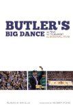 Butler's Big Dance The Team, the Tournament, and Basketball Fever 2010 9780253223128 Front Cover