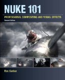 Nuke 101 Professional Compositing and Visual Effects