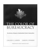 Color of Bureaucracy The Politics of Equity in Multicultural School Communities 2000 9780534582128 Front Cover