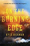 On the Burning Edge A Fateful Fire and the Men Who Fought It 2015 9780553392128 Front Cover