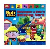 Welcome to Bob's Building Yard  9780689853128 Front Cover