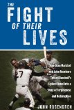 Fight of Their Lives How Juan Marichal and John Roseboro Turned Baseball's Ugliest Brawl into a Story of Forgiveness and Redemption 2014 9780762787128 Front Cover