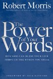 Power of Your Words How God Can Bless Your Life Through the Words You Speak  9780764217128 Front Cover