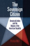 Sovereign Citizen Denaturalization and the Origins of the American Republic  9780812222128 Front Cover