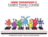 John Thompson's Easiest Piano Course - Part 1 - Book Only 2005 9780877180128 Front Cover