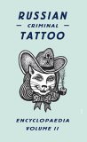 Russian Criminal Tattoo Encyclopaedia Volume II  9780955006128 Front Cover