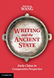 Writing and the Ancient State Early China in Comparative Perspective  9781107028128 Front Cover