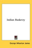 Indian Basketry 2005 9781432607128 Front Cover
