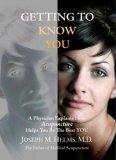 Getting to Know You A Physician Explains How Acupuncture Helps You Be the Best YOU 2007 9781572507128 Front Cover