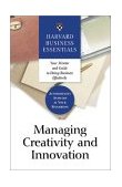 Managing Creativity and Innovation Your Mentor and Guide to Doing Business Effectively cover art