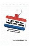 Electoral Dysfunction A Survival Manual for American Voters cover art
