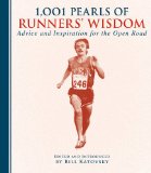 1,001 Pearls of Runners' Wisdom Advice and Inspiration for the Open Road 2012 9781616087128 Front Cover