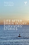 Life after Brain Injury Survivors' Stories 2013 9781848721128 Front Cover
