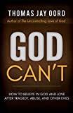 God Can't How to Believe in God and Love after Abuse, Tragedy, and Other Evils  9781948609128 Front Cover