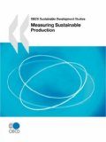 Oecd Sustainable Development Studies Measuring Sustainable Production 2008 9789264044128 Front Cover