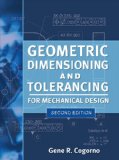 Geometric Dimensioning and Tolerancing for Mechanical Design 2/e  cover art