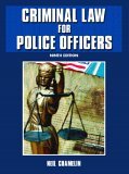 Criminal Law for Police Officers 9th 9780131188129 Front Cover