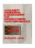 Availability Engineering and Management for Manufacturing Plant Performance 1995 9780133241129 Front Cover