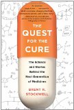 Quest for the Cure The Science and Stories Behind the Next Generation of Medicines cover art