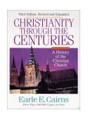 Christianity Through the Cenuries A History of the Christian Church cover art