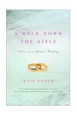 Walk down the Aisle Notes on a Modern Wedding 2003 9780393324129 Front Cover