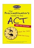 Procrastinator's Guide to the Act Beat the Clock, Raise Your Score 2002 9780743235129 Front Cover