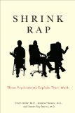 Shrink Rap Three Psychiatrists Explain Their Work cover art