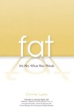 Fat It's Not What You Think 2008 9781591026129 Front Cover