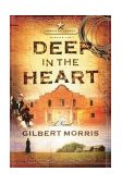Deep in the Heart A Novel 2003 9781591451129 Front Cover