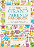 Grandparents Handbook Games, Activities, Tips, How-Tos, and All-Around Fun 2009 9781594744129 Front Cover