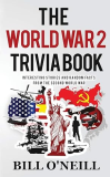 World War 2 Trivia Book Interesting Stories and Random Facts from the Second World War  9781648450129 Front Cover
