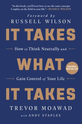 It Takes What It Takes How to Think Neutrally and Gain Control of Your Life  9780062947130 Front Cover