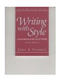 Writing with Style Conversations on the Art of Writing 2nd 9780130257130 Front Cover