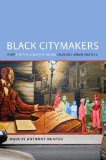 Black Citymakers How the Philadelphia Negro Changed Urban America cover art